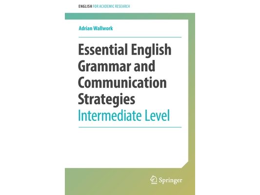 Essential English Grammar and Communication Strategies: Intermediate Level