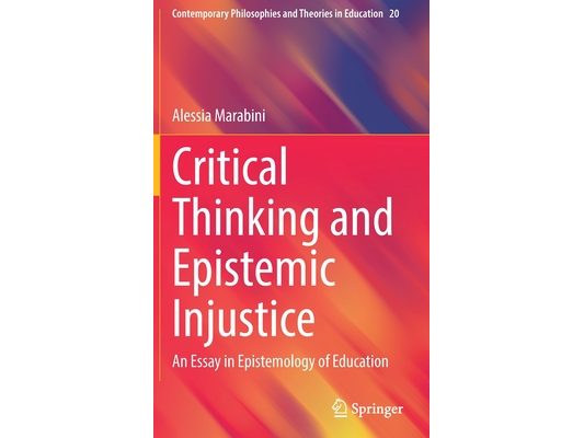 Critical Thinking and Epistemic Injustice: An Essay in Epistemology of Education