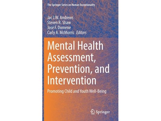 Mental Health Assessment, Prevention, and Intervention: Promoting Child and Youth Well-Being