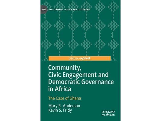 Community, Civic Engagement and Democratic Governance in Africa: The Case of Ghana