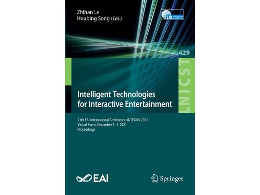 Intelligent Technologies for Interactive Entertainment: 13th Eai International Conference, Intetain 2021, Virtual Event, December 3-4, 2021, Proceedin
