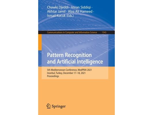 Pattern Recognition and Artificial Intelligence: 5th Mediterranean Conference, Medprai 2021, Istanbul, Turkey, December 17-18, 2021, Proceedings