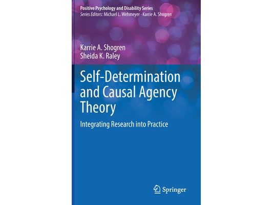 Self-Determination and Causal Agency Theory: Integrating Research Into Practice