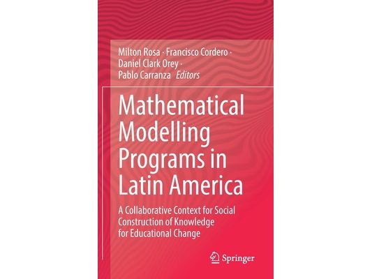 Mathematical Modelling Programs in Latin America: A Collaborative Context for Social Construction of Knowledge for Educational Change