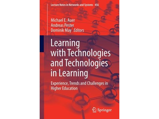 Learning with Technologies and Technologies in Learning: Experience, Trends and Challenges in Higher Education