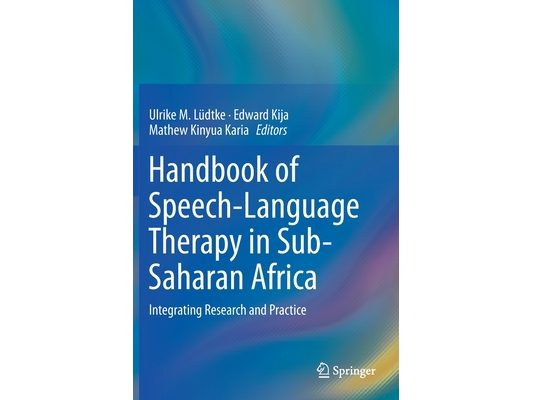 Handbook of Speech-Language Therapy in Sub-Saharan Africa: Integrating Research and Practice