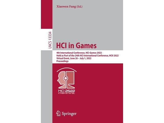 Hci in Games: 4th International Conference, Hci-Games 2022, Held as Part of the 24th Hci International Conference, Hcii 2022, Virtual Event, June 26-J