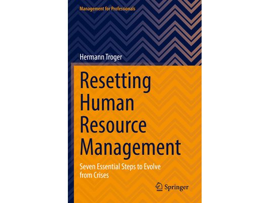 Resetting Human Resource Management: Seven Essential Steps to Evolve from Crises