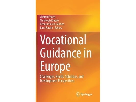 Vocational Guidance in Europe: Challenges, Needs, Solutions, and Development Perspectives