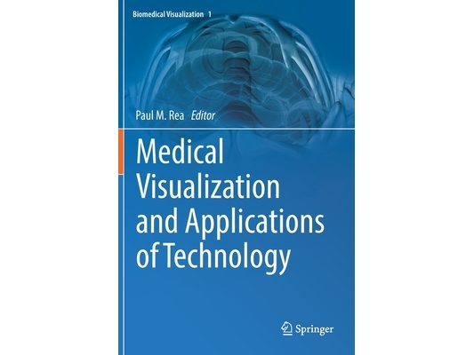 Medical Visualization and Applications of Technology
