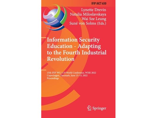Information Security Education - Adapting to the Fourth Industrial Revolution: 15th Ifip Wg 11.8 World Conference, Wise 2022, Copenhagen, Denmark, Jun