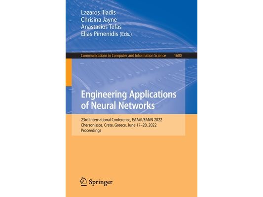 Engineering Applications of Neural Networks: 23rd International Conference, Eaaai/Eann 2022, Chersonissos, Crete, Greece, June 17-20, 2022, Proceeding