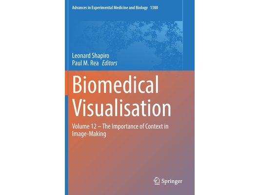 Biomedical Visualisation: Volume 12 ‒ The Importance of Context in Image-Making