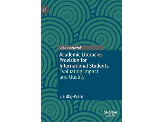 Academic Literacies Provision for International Students: Evaluating Impact and Quality