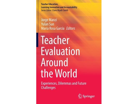 Teacher Evaluation Around the World: Experiences, Dilemmas and Future Challenges