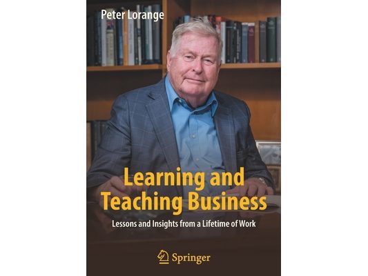 Learning and Teaching Business: Lessons and Insights from a Lifetime of Work