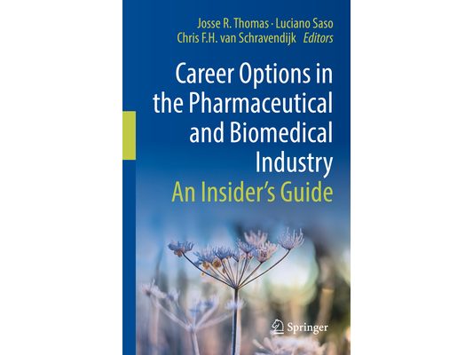 Career Options in the Pharmaceutical and Biomedical Industry: An Insider's Guide