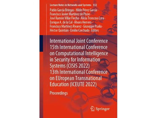 International Joint Conference 15th International Conference on Computational Intelligence in Security for Information Systems (Cisis 2022) 13th Inter