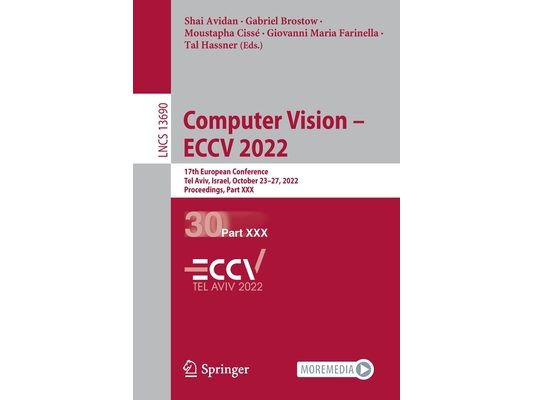 Computer Vision - Eccv 2022: 17th European Conference, Tel Aviv, Israel, October 23-27, 2022, Proceedings, Part XXX