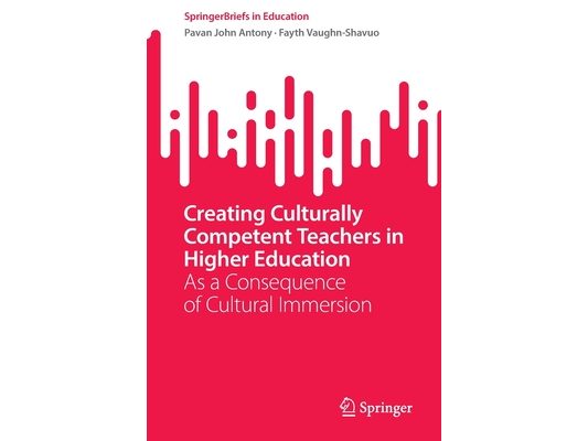 Creating Culturally Competent Teachers in Higher Education: As a Consequence of Cultural Immersion