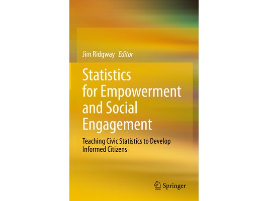 Statistics for Empowerment and Social Engagement: Teaching Civic Statistics to Develop Informed Citizens