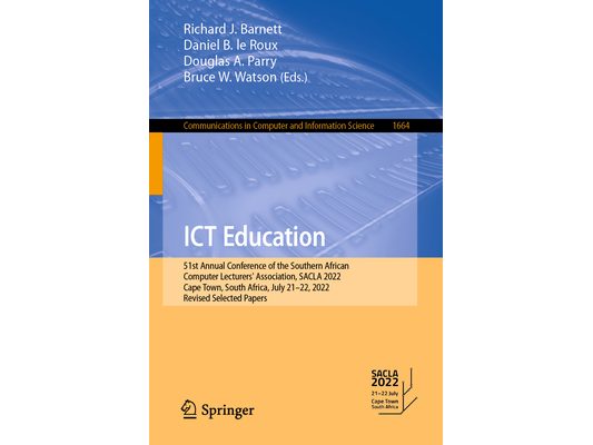 ICT Education: 51st Annual Conference of the Southern African Computer Lecturers' Association, Sacla 2022, Cape Town, South Africa, July 21-22, 2022,