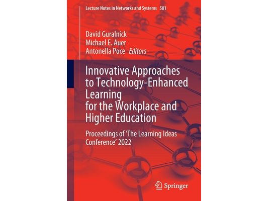 Innovative Approaches to Technology-Enhanced Learning for the Workplace and Higher Education: Proceedings of 'The Learning Ideas Conference' 2022