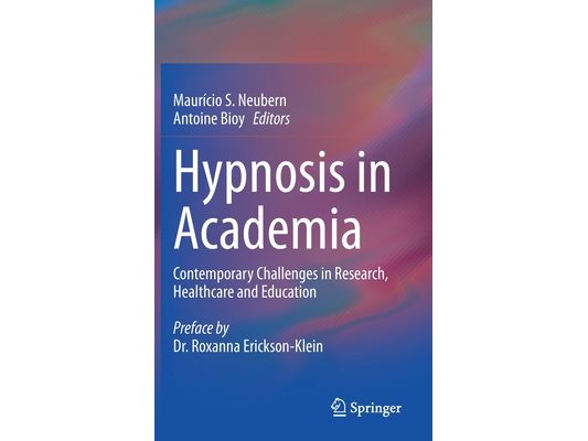 Hypnosis in Academia: Contemporary Challenges in Research, Healthcare and Education