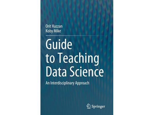 Guide to Teaching Data Science: An Interdisciplinary Approach