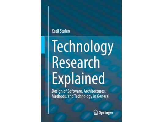 Technology Research Explained: Design of Software, Architectures, Methods, and Technology in General