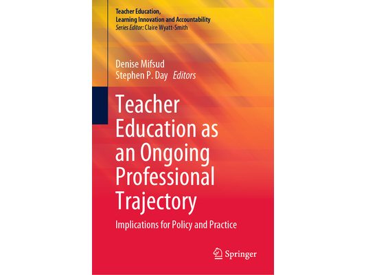 Teacher Education as an Ongoing Professional Trajectory: Implications for Policy and Practice