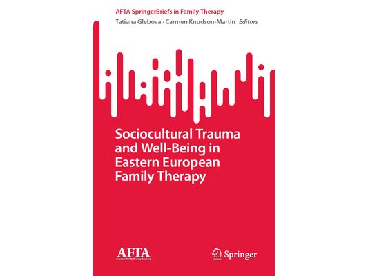 Sociocultural Trauma and Well-Being in Eastern European Family Therapy