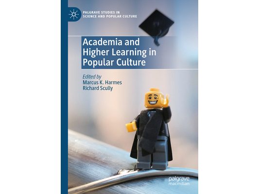 Academia and Higher Learning in Popular Culture