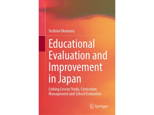 Educational Evaluation and Improvement in Japan: Linking Lesson Study, Curriculum Management and School Evaluation