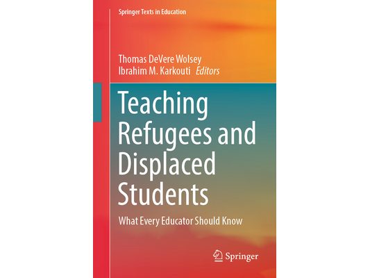 Teaching Refugees and Displaced Students: What Every Educator Should Know