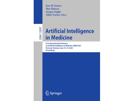 Artificial Intelligence in Medicine: 21st International Conference on Artificial Intelligence in Medicine, Aime 2023, Portoroz, Slovenia, June 12-15,