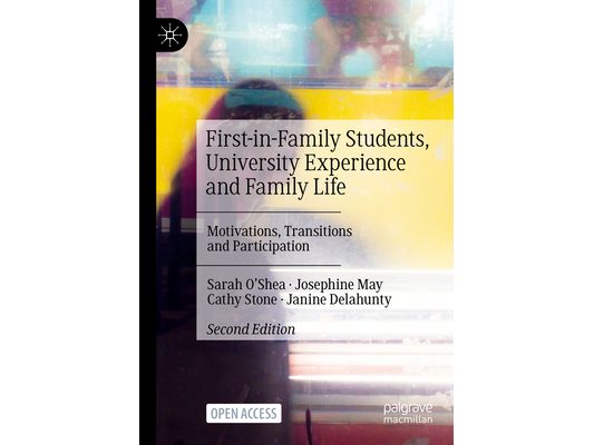 First-In-Family Students, University Experience and Family Life: Motivations, Transitions and Participation