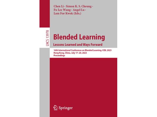 Blended Learning: Lessons Learned and Ways Forward: 16th International Conference on Blended Learning, Icbl 2023, Hong Kong, China, July 17-20, 2023,
