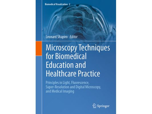 Microscopy Techniques for Biomedical Education and Healthcare Practice: Principles in Light, Fluorescence, Super-Resolution and Digital Microscopy, an
