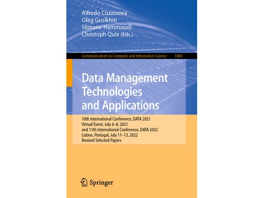 Data Management Technologies and Applications: 10th International Conference, Data 2021, Virtual Event, July 6-8, 2021, and 11th International Confere