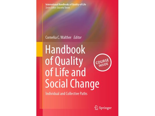 Handbook of Quality of Life and Social Change: Individual and Collective Paths