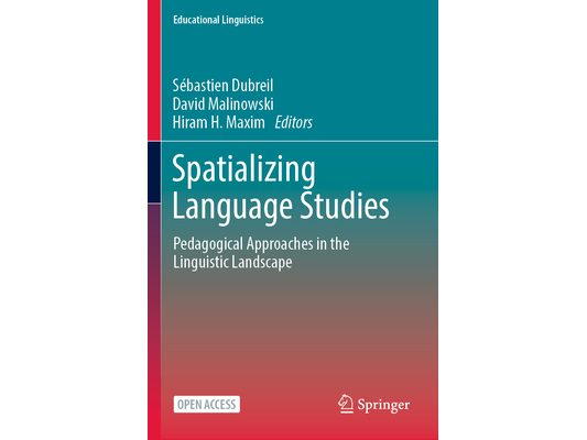 Spatializing Language Studies: Pedagogical Approaches in the Linguistic Landscape