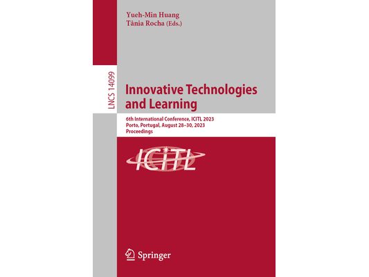 Innovative Technologies and Learning: 6th International Conference, Icitl 2023, Porto, Portugal, August 28-30, 2023, Proceedings