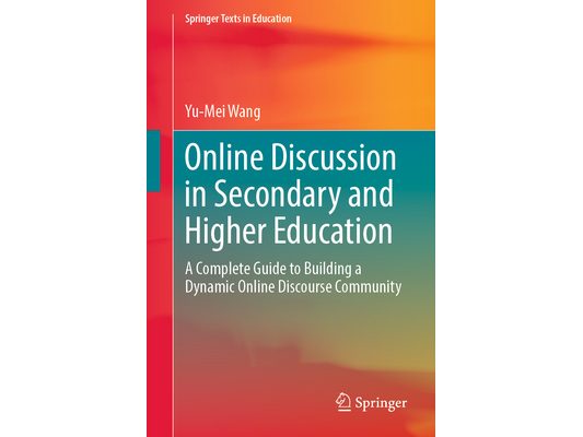 Online Discussion in Secondary and Higher Education: A Complete Guide to Building a Dynamic Online Discourse Community
