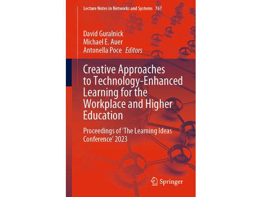 Creative Approaches to Technology-Enhanced Learning for the Workplace and Higher Education: Proceedings of 'The Learning Ideas Conference' 2023