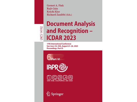 Document Analysis and Recognition - Icdar 2023: 17th International Conference, San José, Ca, Usa, August 21-26, 2023, Proceedings, Part VI