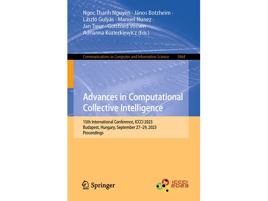 Advances in Computational Collective Intelligence: 15th International Conference, ICCCI 2023, Budapest, Hungary, September 27-29, 2023, Proceedings