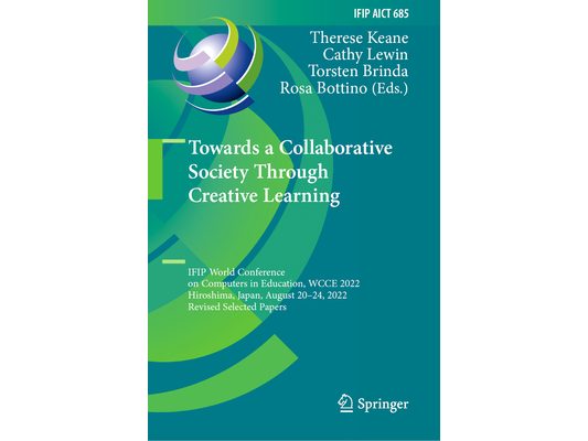 Towards a Collaborative Society Through Creative Learning: Ifip World Conference on Computers in Education, Wcce 2022, Hiroshima, Japan, August 20-24,