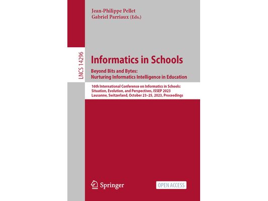 Informatics in Schools. Beyond Bits and Bytes: Nurturing Informatics Intelligence in Education: 16th International Conference on Informatics in School