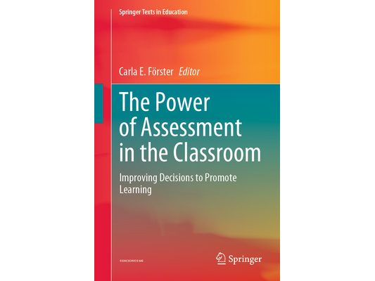 The Power of Assessment in the Classroom: Improving Decisions to Promote Learning